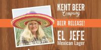Kent Beer Company in Andover announces new release, “El Jefe”